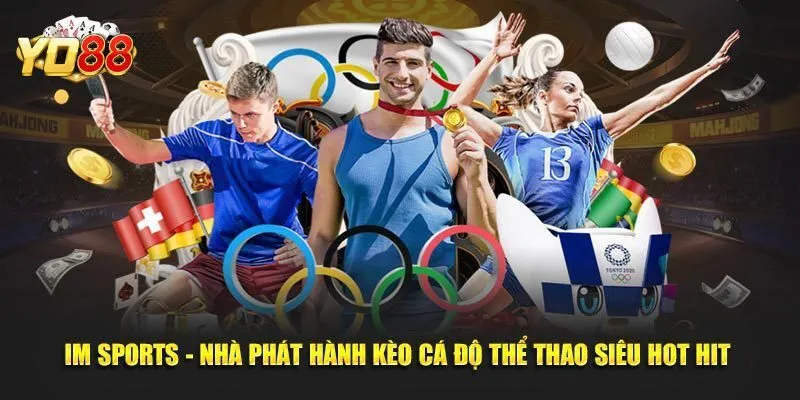 IM Thể Thao – Thương Hiệu Cá Cược Sport Hàng Đầu Tại Yo88
